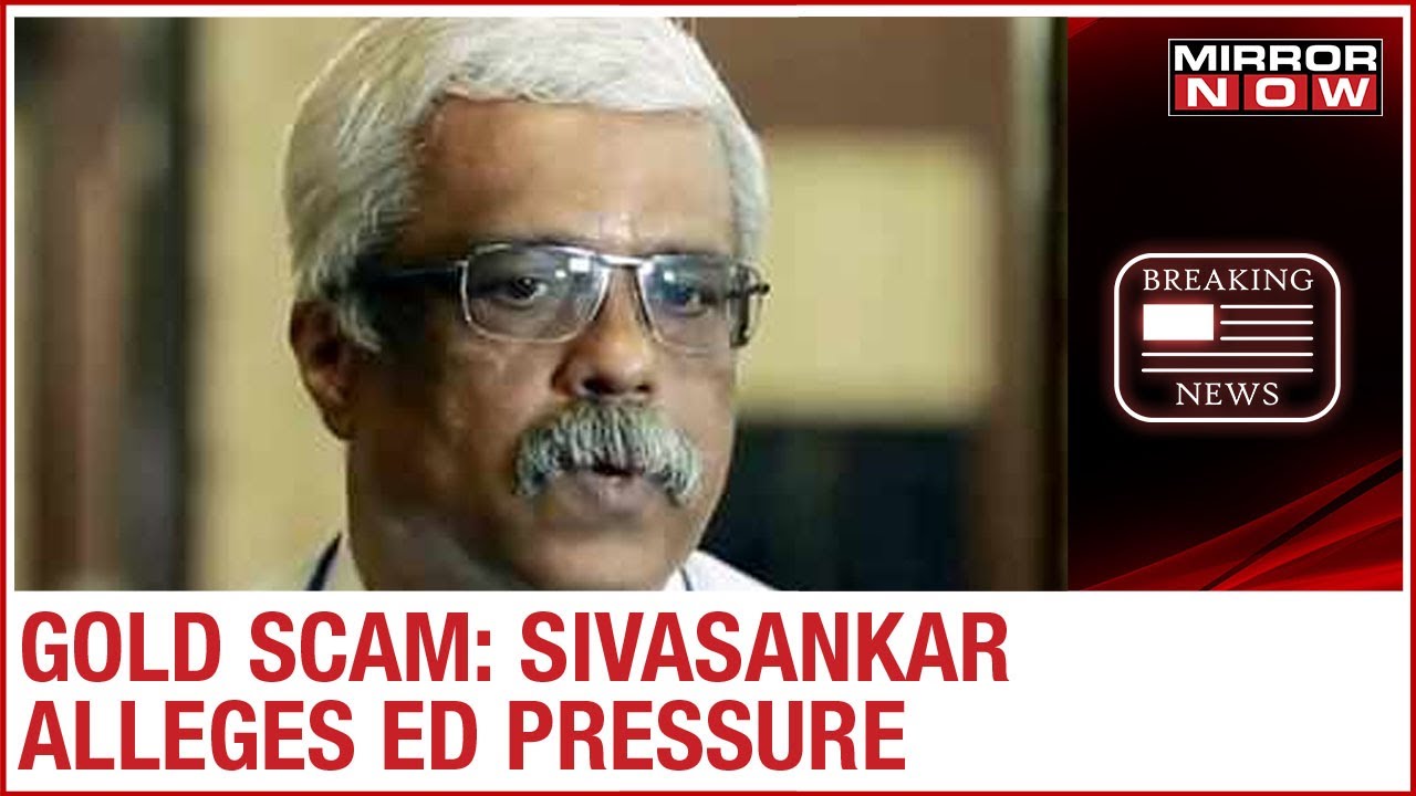 Kerala gold scam: Sivasankar accuses ED; moves to court