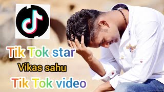 Tik Tok Star Vikas Sahu Funny Tik Tok Song