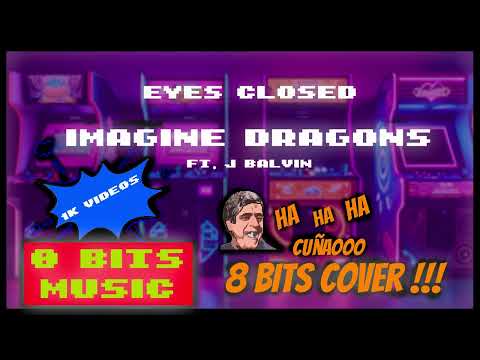 Sleduj Imagine Dragons ft J Balvin - Eyes Closed Chiptune Cover, 8 Bits Cover #chiptunemusic #8bitsmusic na YouTube