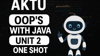 OOPs with Java – AKTU | Unit 2 One Shot |