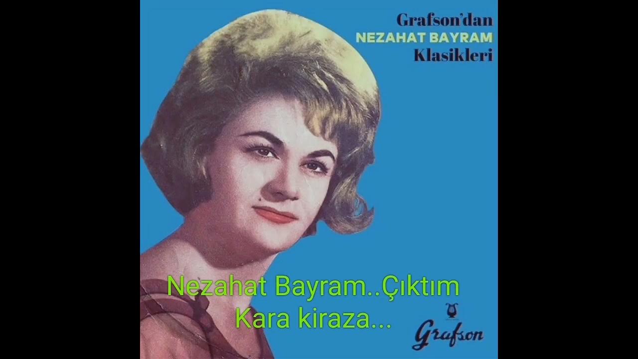 Nezahat Bayram..Çıktım kara kiraza.. YouTube