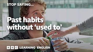 🤐 Stop Saying... Past habits without 'used to' NOW WITH SUBTITLES