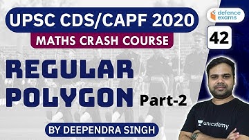 2:00 PM - UPSC CDS/CAPF 2020 | Maths Crash Course by Deependra Singh | Regular Polygon (Part-2)