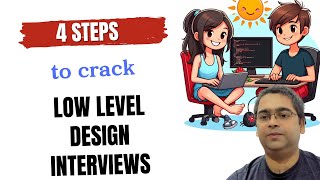4 Most Important Steps to Crack Low Level Design Interview Rounds