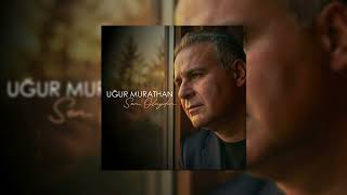 Uğur Murathan - Sevdim İnandım