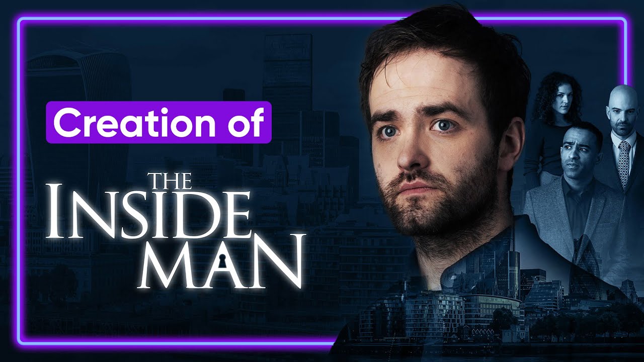 The Inside Man. The journey from concept to screen