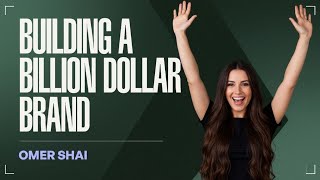 The Marketing Mindset That Built A Billion Dollar Company | Omer Shai