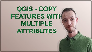 Gis: QGIS - copy features with multiple attributes