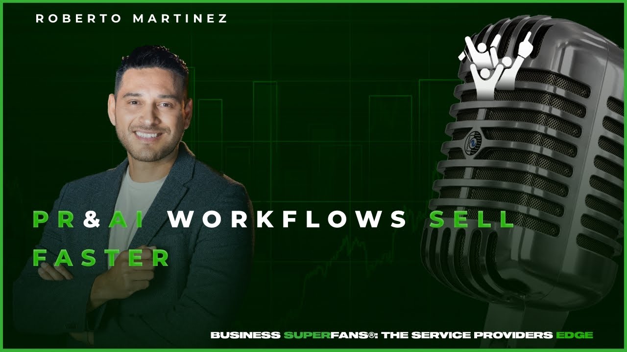 Roberto Martinez: Scaling Service Providers through AI, PR & Authentic Marketing