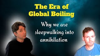 Sleepwalking to Extinction: Our Culture's inability to grasp the Climate Disaster [Just Chatting]