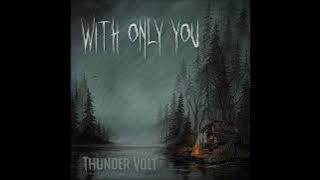 Thunder Volt - With Only You (Full Album 2024)