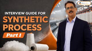 Interview guide for Synthetic Process (Part 1) | Synthetic Process Guide | Sahoo Textile Academy