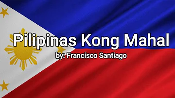 Pilipinas Kong Mahal - With Lyrics