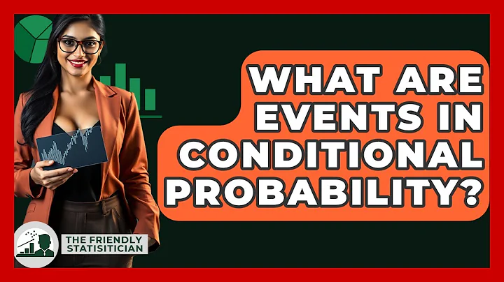 What Are Events In Conditional Probability? - The Friendly Statistician