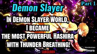 In Demon Slayer World, I became the most powerful Hashira with Thunder Breathing! | Part 1