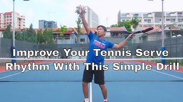 Improve Your Tennis Serve Rhythm With This Simple Drill