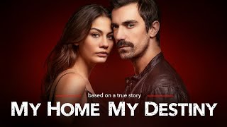 My Home My Destiny (Dogdugun Ev Kaderindir) Tv Series Trailer (Eng Sub)