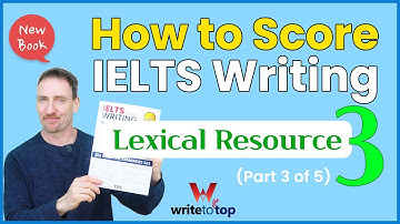 How IELTS Writing Is Scored  (Part 3 of 5): Lexical Resource