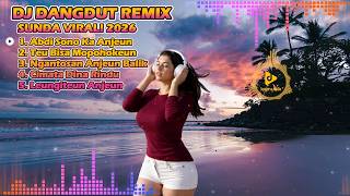 DJ Dangdut Sunda Viral 2026 | Latest Remix I Love You