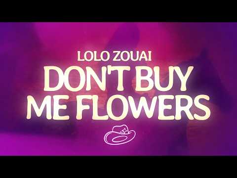 Lolo Zouaï - Don't Buy Me Flowers (Lyrics)