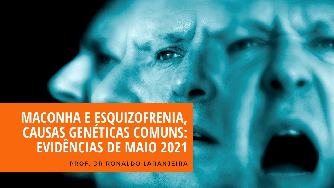 Maconha e Esquizofrenia, Causas Genéticas Comuns - Evidências de Maio ...