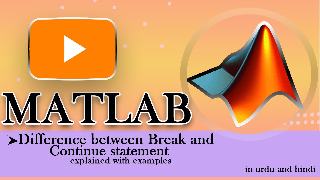 MATLAB COURSE | difference between break and continue statement ...