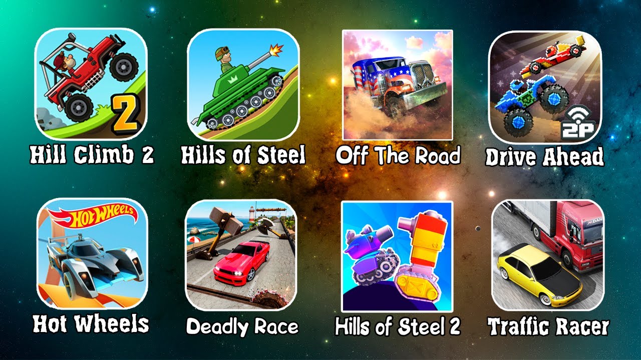 Hill Climb 2, Hills of Steel, Off the Road, Drive Ahead, Hot Wheels Race, Deadly Race, Traffic Racer