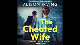 The Cheated Wife By Alison Irving  Audiobook Mystery, Thriller & Suspense Full | Full Audiobook