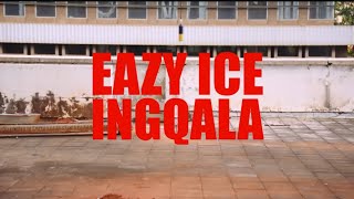 Easyice-Ingqala (official music video)