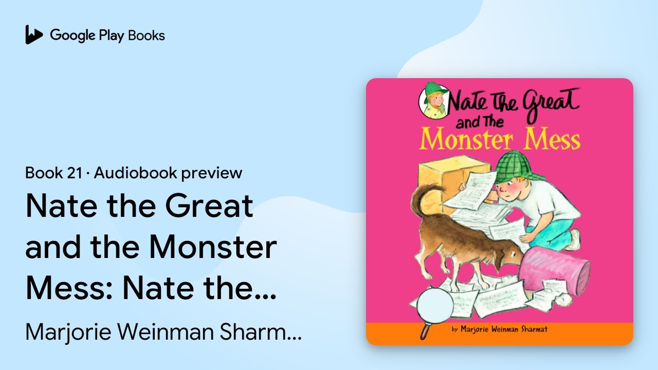 Nate the Great and the Monster Mess: Nate the… by Marjorie Weinman Sharmat · Audiobook preview