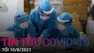 Tối 10/8: Thêm 3.241 ca Covid-19, riêng Hà Nội 60 ca, 4.428 người khỏi bệnh