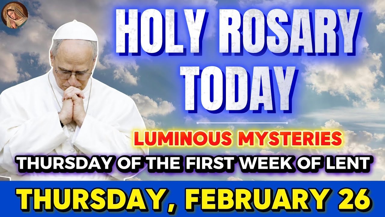  HOLY ROSARY TODAY ❤️ THURSDAY,  FEBRUARY 26, 2026 🌹 LUMINOUS MYSTERIES | DAILY HOLY ROSARY