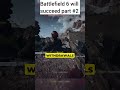 Battlefield 6 will succeed here's why part #2 #shorts