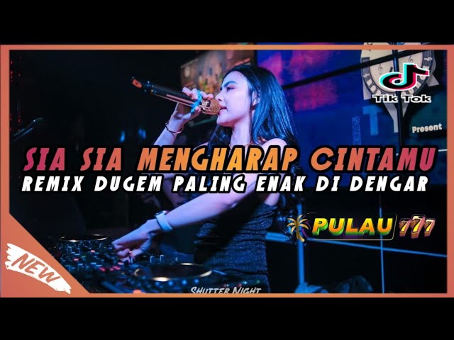 DJ PALING ENAK DI DENGAR !! DJ SIA SAI MENGHARAP CINTAMU REMIX BREAKBEAT FULL BASS TIKTOK TERBARU class=