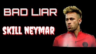 #neymar  Skill Neymar BAD LIAR by Anna Hamilton|~l SKILL&GOAL| HD