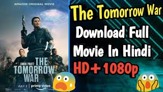 The Tomorrow War | Download In Hindi Dubbed HD |Amazon Prime ||Full1080p