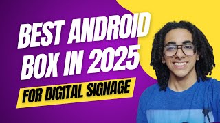 Best Android Boxes for Digital Signage in 2025