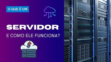O QUE É UM SERVIDOR E COMO ELE FUNCIONA?