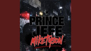 Mike Tyson - Prince Jefe