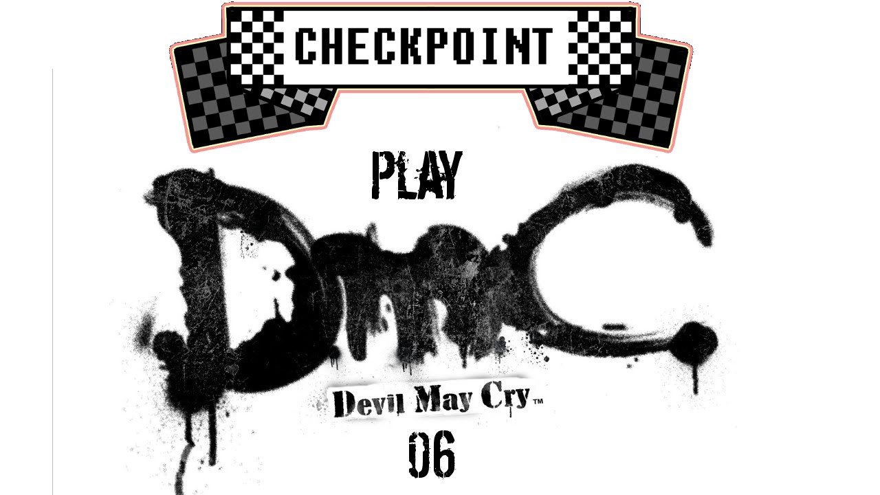 Checkpoint Play DmC: Devil May Cry [Episode 6] - YouTube