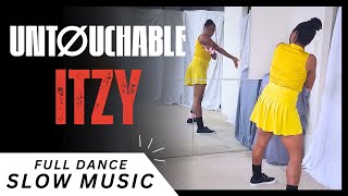 [FULL TUTORIAL] ITZY - “Untouchable” (SLOW MUSIC + MIRROR) 🔥