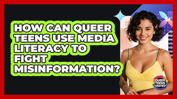 How Can Queer Teens Use Media Literacy To Fight Misinformation? - Queer Teens United