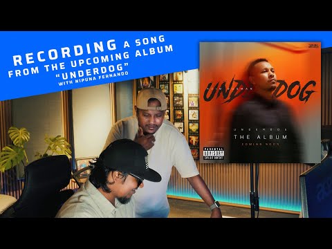Recording A Song From The Upcoming Album | “UNDERDOG” With @NipunaFernandoOfficial