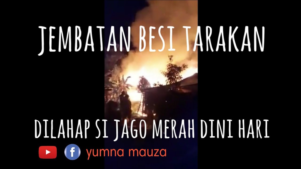 Momen 7 Februari 2020 Kebakaran Di Jembatan Besi Tarakan Kalimantan