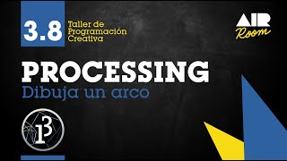 PROCESSING: 3.8 Dibuja un arco: arc() [En español]