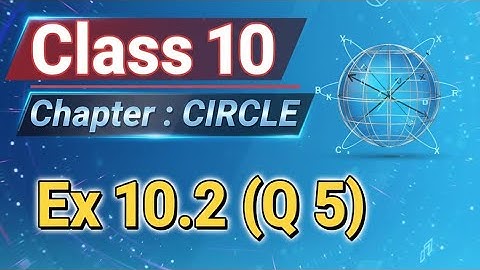 Ex 10.2 Q5 | chapter 10: CIRCLES| class :10| #maths #circles  #10maths #tangentsandsecantstoacircle