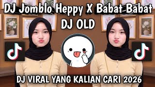 DJ JOMBLO HAPPY X BABAT BABAT || FULL BASS LAGU OLD TREND TIKTOK TERBARU 2026 🔥🔥