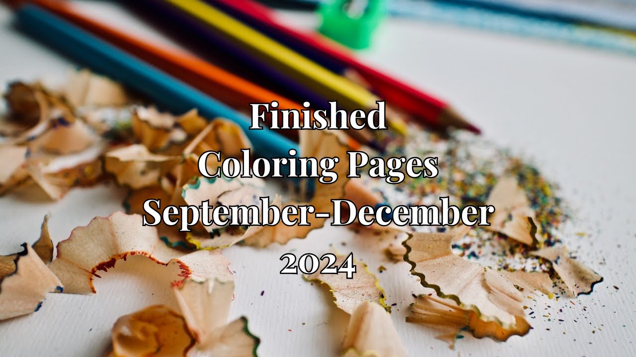 My finished coloring pages September-December 2024 
