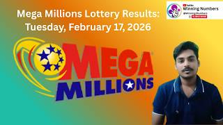 Mega Millions Results Today (Feb 17, 2026) | Latest Winning Numbers & Mega Ball