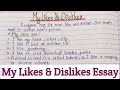 My likes and dislikes essay in english  paragraph on my likes and dislikes 10 lines on my likes